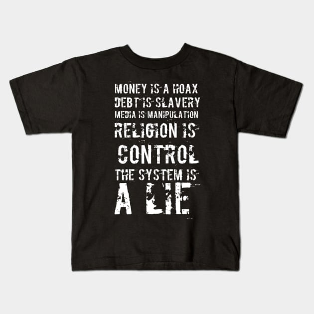 The system is a lie Kids T-Shirt by MADMIKE CLOTHING